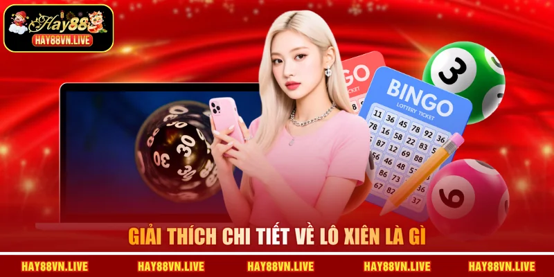 Giải thích chi tiết về lô xiên là gì