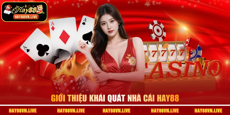 Giới thiệu khái quát nhà cái HAY88
